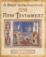 A Brief Introduction to the New Testament
