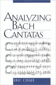 Title: Analyzing Bach Cantatas, Author: Eric Chafe