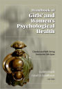 Handbook of Girls' and Women's Psychological Health / Edition 1