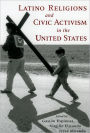 Latino Religions and Civic Activism in the United States / Edition 1