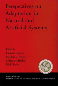 Perspectives on Adaptation in Natural and Artificial Systems (Santa Fe Institute Studies in the Sciences of Complexity Series)