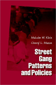 Title: Street Gang Patterns and Policies / Edition 1, Author: Malcolm W. Klein