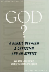 Title: God?: A Debate between a Christian and an Atheist / Edition 1, Author: William Lane Craig