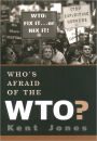 Who's Afraid of the WTO? / Edition 1