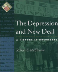 Title: The Depression and New Deal: A History in Documents / Edition 1, Author: Robert S. McElvaine