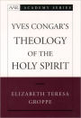 Yves Congar's Theology of the Holy Spirit