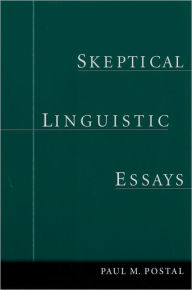 Title: Skeptical Linguistic Essays, Author: Paul M. Postal