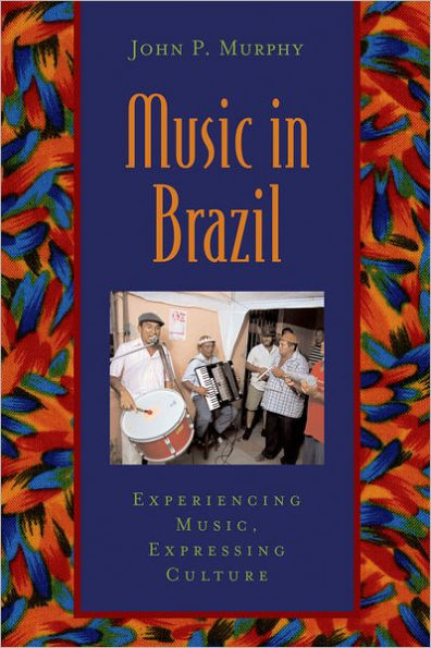 Music in Brazil: Experiencing Music, Expressing CultureIncludes CD / Edition 1