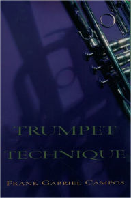 Title: Trumpet Technique / Edition 1, Author: Frank Gabriel Campos