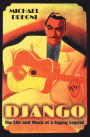 Django: The Life and Music of a Gypsy Legend