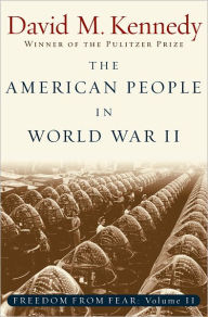Title: The American People in World War II: Freedom from Fear, Part Two, Author: David M. Kennedy