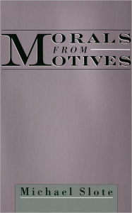 Morals From Motives / Edition 1