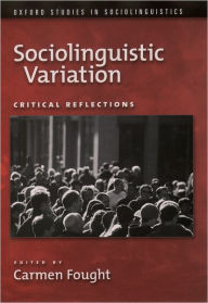 Title: Sociolinguistic Variation: Critical Reflections, Author: Carmen Fought