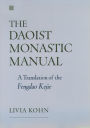 The Daoist Monastic Manual: A Translation of the Fengdao Kejie