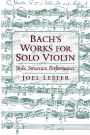 Bach's Works for Solo Violin: Style, Structure, Performance