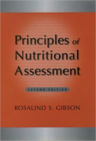 Title: Principles of Nutritional Assessment / Edition 2, Author: Rosalind S. Gibson