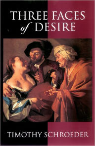 Title: Three Faces of Desire, Author: Timothy Schroeder