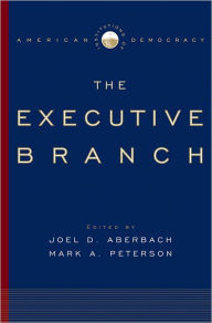 Title: The Executive Branch, Author: Joel D. Aberbach