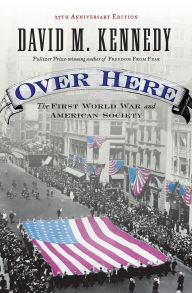 Over Here: The First World War and American Society