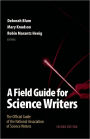 A Field Guide for Science Writers: The Official Guide of the National Association of Science Writers / Edition 2