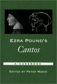 Title: Ezra Pound's Cantos: A Casebook, Author: Peter Makin