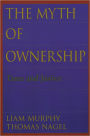 The Myth of Ownership: Taxes and Justice