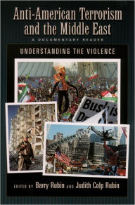 Title: Anti-American Terrorism and the Middle East: A Documentary Reader, Author: Barry Rubin