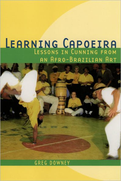 Learning Capoeira: Lessons in Cunning from an Afro-Brazilian Art / Edition 1