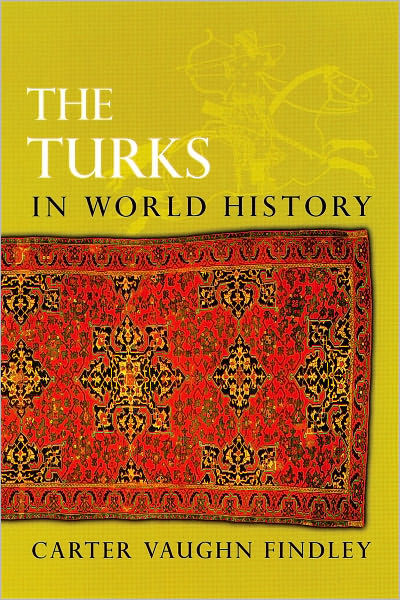 The Turks In World History / Edition 1 By Carter Vaughn Findley ...