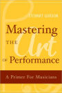 Mastering the Art of Performance: A Primer for Musicians