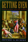 Getting Even: Forgiveness and Its Limits / Edition 1