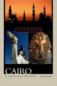 Title: Cairo: A Cultural History, Author: Andrew Beattie