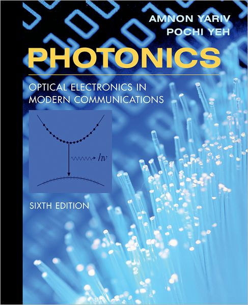 Photonics: Optical Electronics In Modern Communications / Edition 6 By ...