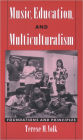 Music, Education, and Multiculturalism: Foundations and Principles / Edition 1