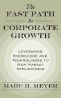 The Fast Path to Corporate Growth: Leveraging Knowledge and Technologies to New Market Applications / Edition 1