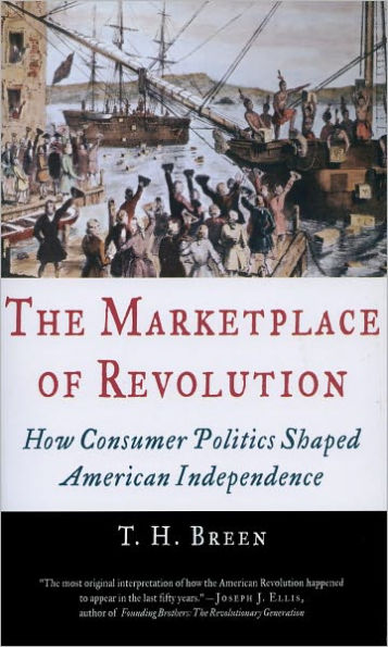 The Marketplace of Revolution: How Consumer Politics Shaped American Independence