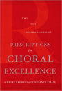 Prescriptions for Choral Excellence