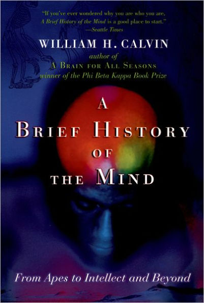 A Brief History of the Mind: From Apes to Intellect and Beyond