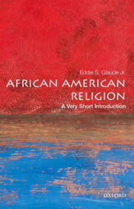 Title: African American Religion: A Very Short Introduction, Author: Eddie S. Glaude Jr.