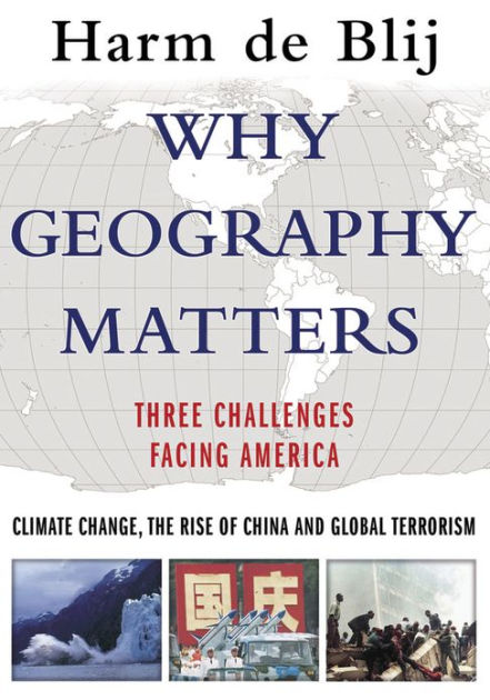 Why Geography Matters By H. J. De Blij, NOOK Book (eBook) | Barnes & Noble