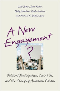 Title: A New Engagement?: Political Participation, Civic Life, and the Changing American Citizen, Author: Cliff Zukin