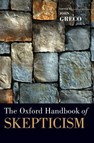 Title: The Oxford Handbook of Skepticism, Author: John Greco