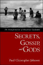 Secrets, Gossip, and Gods: The Transformation of Brazilian Candomblï¿½ / Edition 1