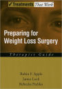 Preparing for Weight Loss Surgery: Therapist Guide