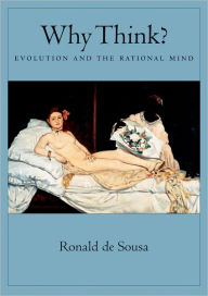 Title: Why Think?: Evolution and the Rational Mind, Author: Ronald de Sousa