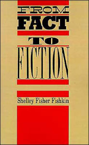 Title: From Fact to Fiction: Journalism & Imaginative Writing in America / Edition 1, Author: Shelley Fisher Fishkin