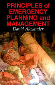 Principles of Emergency Planning and Management / Edition 1