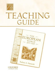 Title: Teaching Guide to The European World, 400-1450, Author: Barbara  Hanawalt