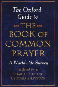 Title: The Oxford Guide to The Book of Common Prayer: A Worldwide Survey, Author: Charles Hefling