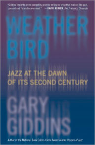 Title: Weather Bird: Jazz at the Dawn of Its Second Century, Author: Gary Giddins